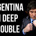 ARGENTINA in Deep Trouble - is Javier Milei Working?