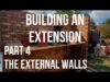 Building a House Extension Part 4 – THE EXTERNAL WALLS