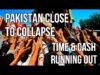 PAKISTAN Collapse Approaches as IMF Bailout Stalls & 16 Days