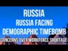 RUSSIA Faces ECONOMIC DISASTER from Demographic Timebomb as SHORTAGES in