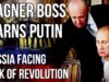 RUSSIA Faces REVOLUTION Warns Wagner Leader Yevgeny Prigozhin in Another