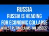 RUSSIA Heading for ECONOMIC COLLAPSE Despite Vladimir Putin Stating Russia