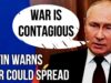 RUSSIA – Putin Warns That War Could Spread as USA