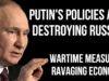 RUSSIAN Economy Ravaged by Putin’s Policies as Wartime Measures Inflict