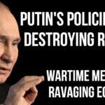 RUSSIAN Economy Ravaged by Putin's Policies as Wartime Measures Inflict Serious Damage on Russia