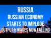 RUSSIAN Economy STARTS TO IMPLODE as Both OUTPUT & WAGES