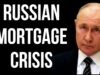 RUSSIAN Mortgage Crisis