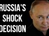 RUSSIA’s Shock Decision