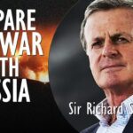 Sir Richard Shirreff - To Avoid World War 3 Britain must Prepare for War with...