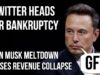 TWITTER Heads for BANKRUPTCY – Elon Musk Destroys Business by