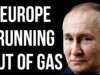 EUROPE Running Out of Gas