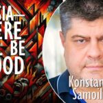 Konstantin Samoilov - Early Signs of Russian Collapse - There will be Blood when...