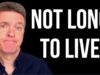 Not Long to Live