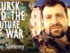 Sergej Sumlenny – Ukraine’s Kursk Offensive Points Towards the Future
