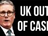UK Out of Cash
