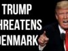 USA & Trump Threaten Denmark
