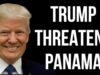 USA & Trump Threaten PANAMA