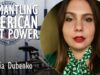 Lesia Dubenko – Dismantling American Soft Power – A Script