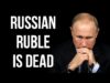 RUSSIAN Ruble is Dead