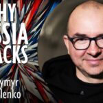 Volodymyr Yermolenko - Why Russia Attacks its Neighbours - Imperial Trauma that...