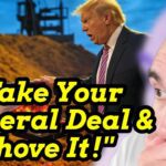 Zelensky To Trump: Take Your Mineral Deal & Shove It!