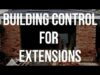 Building Control for Extensions – All You Need to Know