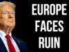 EUROPE Faces Ruin