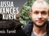 Francis Farrell – As Russia Advances to Reclaim Kursk it