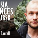 Francis Farrell - As Russia Advances to Reclaim Kursk it Loses Strategic...