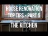 House Renovation TOP TIPS – the KITCHEN – how to