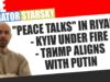 Is RUSSIA Ready for PEACE Talks?
