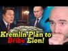 Kremlin Reveals Plan to Bribe Elon!