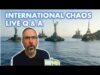 Live Q & A – International Chaos