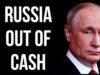 RUSSIA Out of Cash