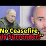 Russia's Response to Ukraine Ceasefire- Just Surrender!