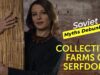Soviet Myths Debunked. Myth 12: Collective Farms or Serfdom