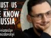 Sviatoslav Hnizdovskyi – Trust Ukrainians – They Know Russia Always