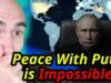 There is No Such Thing as “Peace” with Putin.