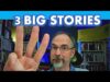 Three Big Stories and the 3rd is Really Odd