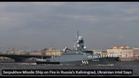 Ukraine Claims to Have Damaged Buyan-M Corvette Serpukhov in Kaliningrad!