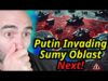 Ukraine: Putin Preparing to Invade Sumy Oblast!!