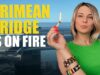KERCH BRIDGE ON FIRE. Vlog 424: War in Ukraine