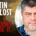 Konstantin Samoilov - Putin has Lost the War and Risks his Economy, Regime and...