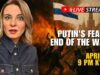 PUTIN FEARS THE END OF WAR Q&A with @AnnafromUkraine