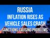 RUSSIAN Economy in CRISIS as Inflation RISES & Vehicle Sales