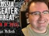 Ryan McBeth – Military Threat from Russia Greater Now than