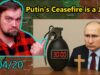 Update from Ukraine | Why Putin’s Ceasefire is a Hoax?