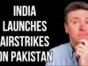 INDIA Launches Airstrikes Against Pakistan