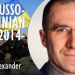 Jesse Alexander - The Russo-Ukrainian War 2014 to ? Putin will not Stop Until...