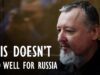Silicon Bites #138 – Igor Girkin (Strelkov) Claims that Summer